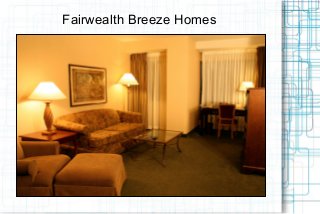 Fairwealth Breeze Homes

 