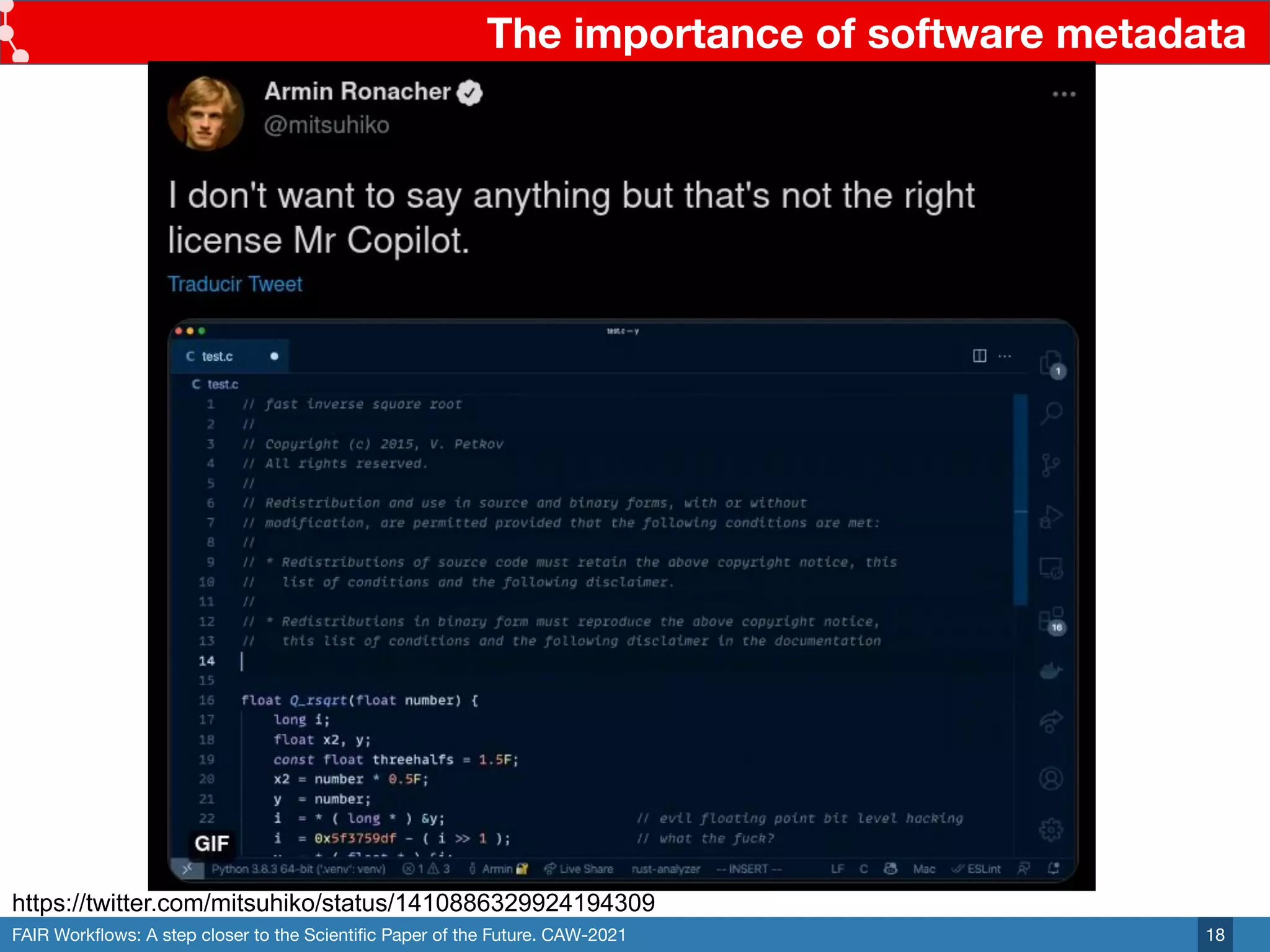 FAIR Workﬂows: A step closer to the Scientiﬁc Paper of the Future. CAW-2021
The importance of software metadata
18
https://twitter.com/mitsuhiko/status/1410886329924194309
 