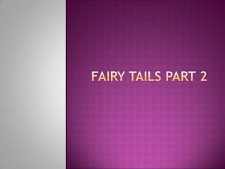 Fairy tails part 2