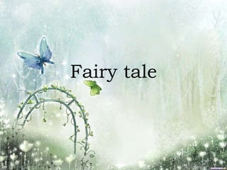 Fairy tale
 