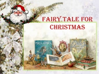 Fairy Tale for
  Christmas
 