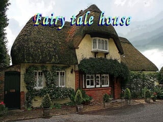 Fairy tale homes
