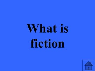 What is
fiction
 
