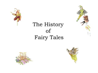The History  of  Fairy Tales 