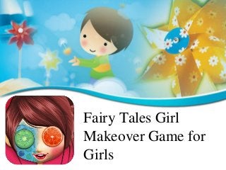 Fairy Tales Girl
Makeover Game for
Girls

 