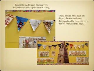 Pennants made from book covers. 
Folded over and stapled on the string. 
These covers have been on 
display before and were 
damaged on the edges so were 
perfect to make into flags. 
Metal candle stand. 
Thrift store: $1.00 
 