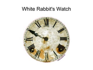 White Rabbit's Watch
 