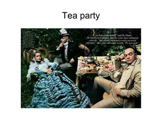 Tea party
 