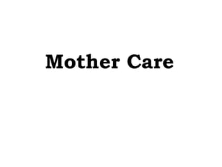 Mother Care
 