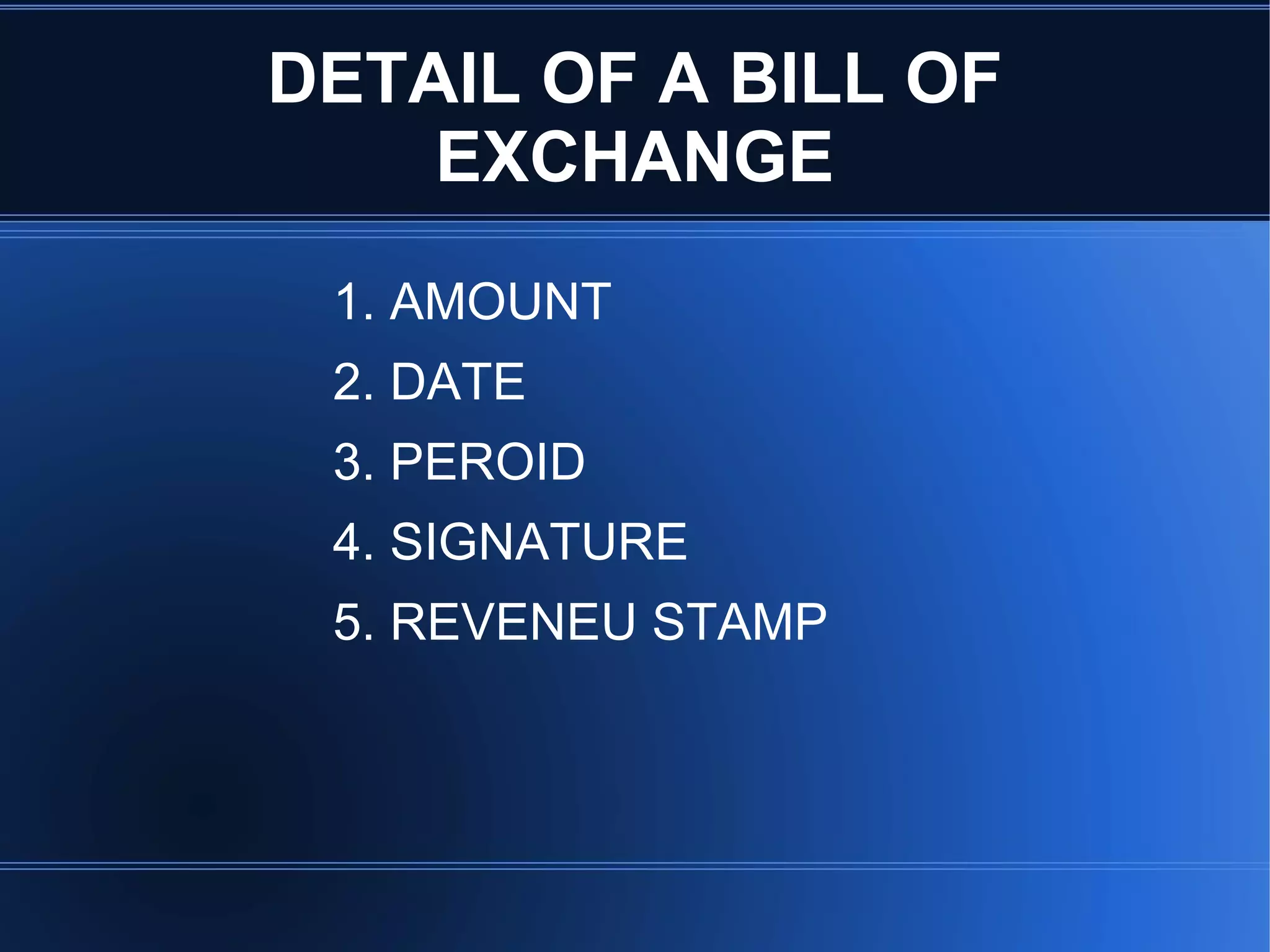 1. Drawer of the bill. 