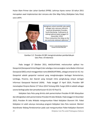 Kebijakan Satu Peta untuk Pembangunan Indonesia 25
VIII tersebut menyatakan bahwa pengembangan kawasan atau infrastruktur ...