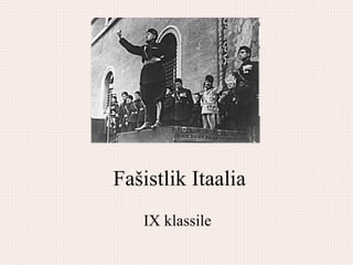Fašistlik Itaalia IX klassile  