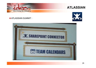 ATLASSIAN


ATLASSIAN SUMMIT :




                            26
 