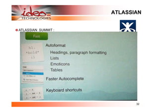 ATLASSIAN


ATLASSIAN SUMMIT :




                            32
 