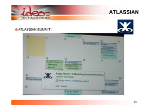 ATLASSIAN


ATLASSIAN SUMMIT :




                            33
 
