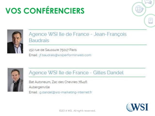VOS CONFÉRENCIERS
©2014 WSI. All rights reserved.
 