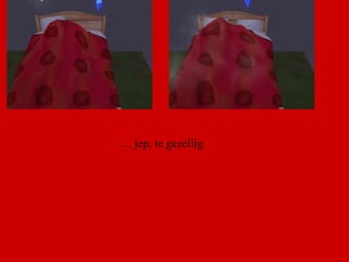 …  jep, te gezellig.  