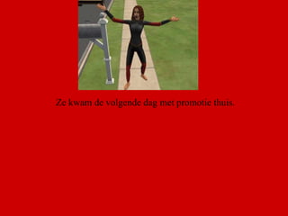 Ze kwam de volgende dag met promotie thuis. 