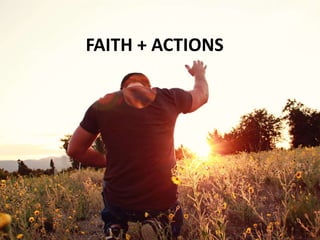 FAITH + ACTIONS
 