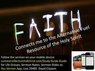 Follow the sermon on your mobile device:
summervillechurchofchrist.com/Study Guide Guide
for Life Groups, Sermon Notes, Sermon Slides or,
You Version App: Live 29485 David Clayton
 