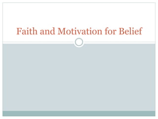 Faith and Motivation for Belief
 