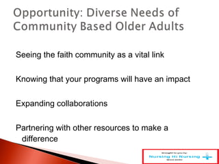 Seeing the faith community as a vital link
Knowing that your programs will have an impact
Expanding collaborations
Partnering with other resources to make a
difference
 