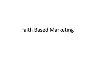 Faith Based Marketing
 