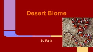 Desert Biome
by Faith
 