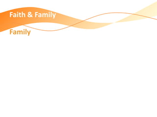 Faith & Family
Family
 