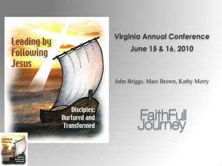 Virginia Annual Conference June 15 & 16, 2010 John Briggs, Marc Brown, Kathy Merry 