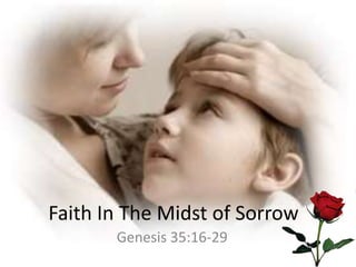 Faith In The Midst of Sorrow
Genesis 35:16-29
 