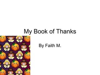 My Book of Thanks By Faith M. 