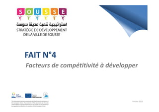 FAIT N°4FAIT N°4
Facteurs de compétitivité à développer
Février 2013
 