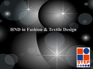 HND in Fashion & Textile Design 	 