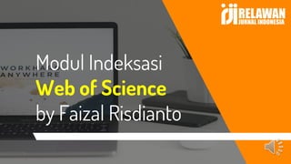Modul Indeksasi
Web of Science
by Faizal Risdianto
 