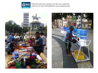 PREFEITURA DA CIDADE DO RIO DE JANEIRO
INSTITUTO RIO PATRIMÔNIO DA HUMANIDADE
 