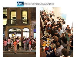 PREFEITURA DA CIDADE DO RIO DE JANEIRO
INSTITUTO RIO PATRIMÔNIO DA HUMANIDADE
 