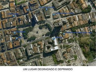 UM LUGAR DEGRADADO E DEPRIMIDO
 