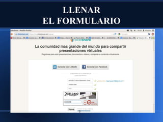 LLENAR
EL FORMULARIO

 