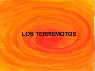 LOS TERREMOTOS 