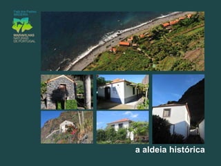 Fajã dos PadresNew 7 Wonders PortugalO SEU SIGNIFICADO HISTÓRICO E CULTURAL