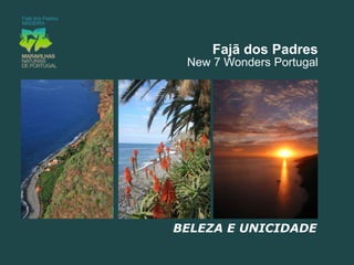 Fajã dos PadresNew 7 Wonders PortugalBELEZA E UNICIDADE