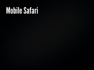 Mobile Safari
 