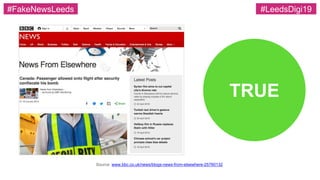 TRUE
Source: www.bbc.co.uk/news/blogs-news-from-elsewhere-25760132
#FakeNewsLeeds #LeedsDigi19
 