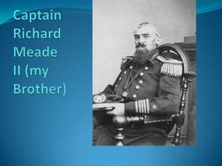Captain Richard Meade II (my Brother)    