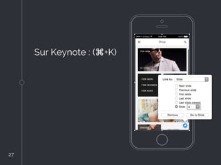Sur Keynote : (⌘+K)
27
27
 