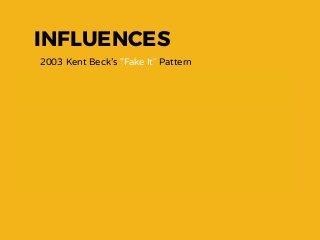 INFLUENCES
2003 Kent Beck’s "Fake It" Pattern
2009 #GOOS’s "Outside-In" Design
2013 Emily Bache  
"Outside-In development with Double Loop TDD"
2014 Justin Searls "The Failures of 'Intro to TDD'"
COMBINATION
2015 Dimitry Polivaev Outside-In with faked Data
2016 SoCraTes DE Outside-In Fake It Session
2017 Reﬁnement
 