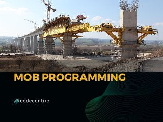 MOB PROGRAMMING
 