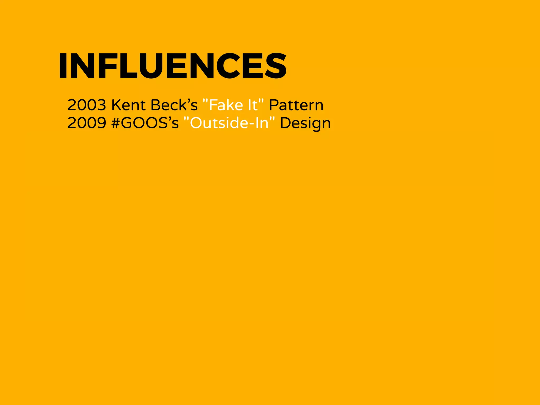 INFLUENCES
2003 Kent Beck’s "Fake It" Pattern
2009 #GOOS’s "Outside-In" Design
2013 Emily Bache  
"Outside-In development with Double Loop TDD"
2014 Justin Searls "The Failures of 'Intro to TDD'"
COMBINATION
2015 Dimitry Polivaev Outside-In with faked Data
2016 SoCraTes DE Outside-In Fake It Session
2017 Reﬁnement
 