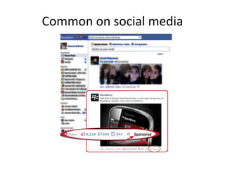 Common on social media
 